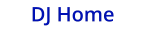 DJ Home